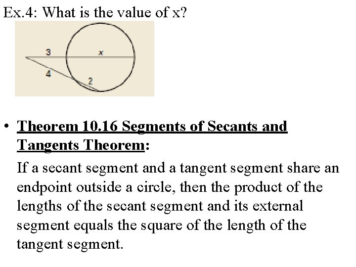 Ex. 4: What is the value of x? • Theorem 10. 16 Segments of