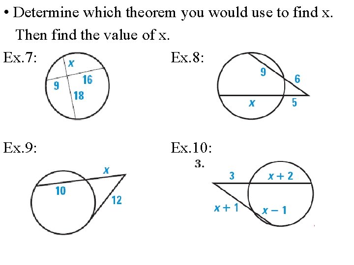  • Determine which theorem you would use to find x. Then find the