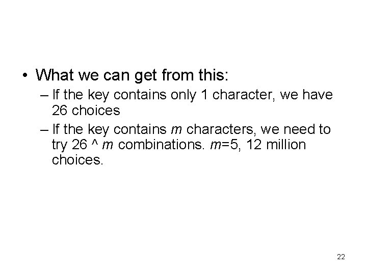  • What we can get from this: – If the key contains only