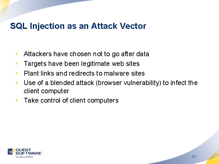 SQL Injection as an Attack Vector • • Attackers have chosen not to go