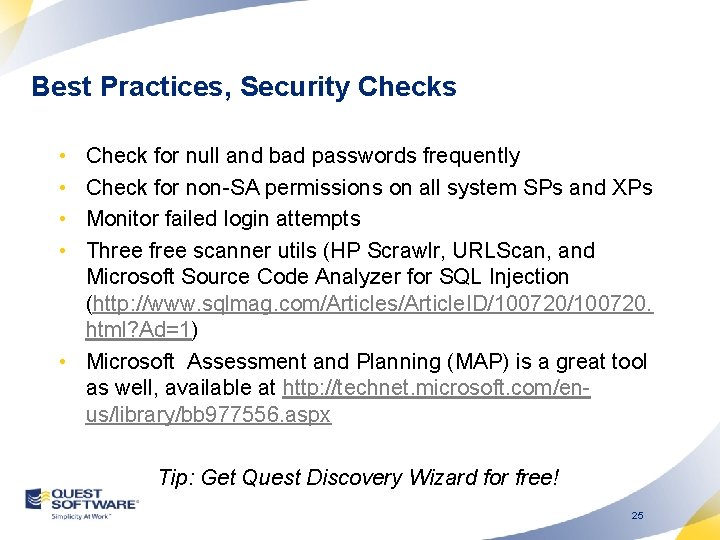 Best Practices, Security Checks • • Check for null and bad passwords frequently Check