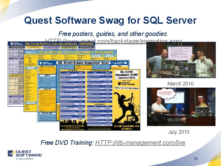 Quest Software Swag for SQL Server Free posters, guides, and other goodies. HTTP: //www.