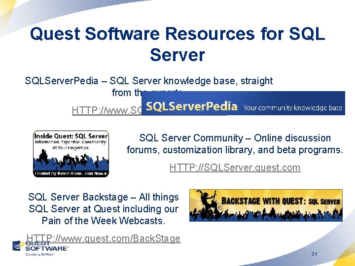 Quest Software Resources for SQL Server SQLServer. Pedia – SQL Server knowledge base, straight