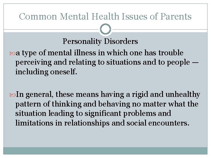 Common Mental Health Issues of Parents Personality Disorders a type of mental illness in