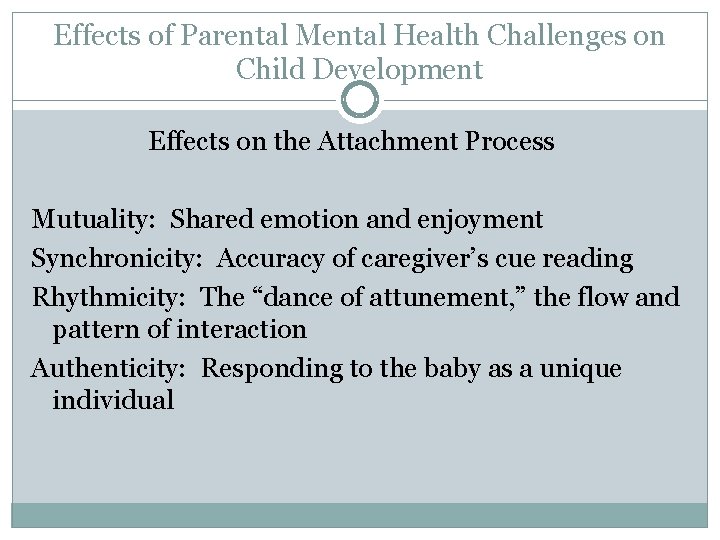 Effects of Parental Mental Health Challenges on Child Development Effects on the Attachment Process