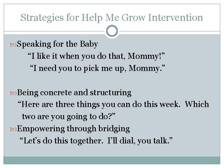 Strategies for Help Me Grow Intervention Speaking for the Baby “I like it when