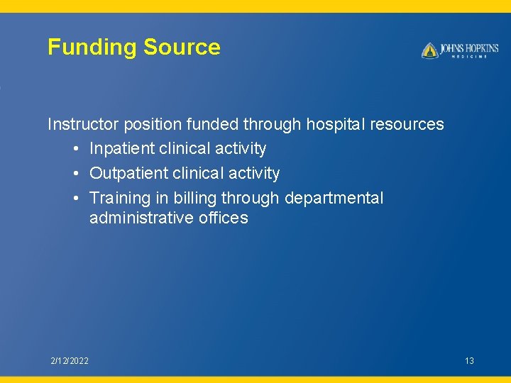 Funding Source Instructor position funded through hospital resources • Inpatient clinical activity • Outpatient