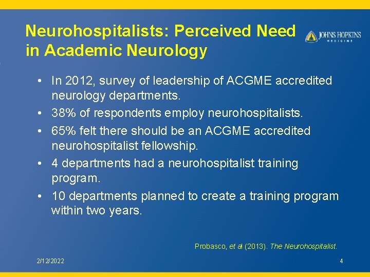 Neurohospitalists: Perceived Need in Academic Neurology • In 2012, survey of leadership of ACGME