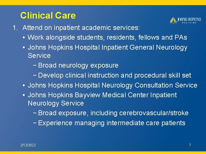 Clinical Care 1. Attend on inpatient academic services: • Work alongside students, residents, fellows