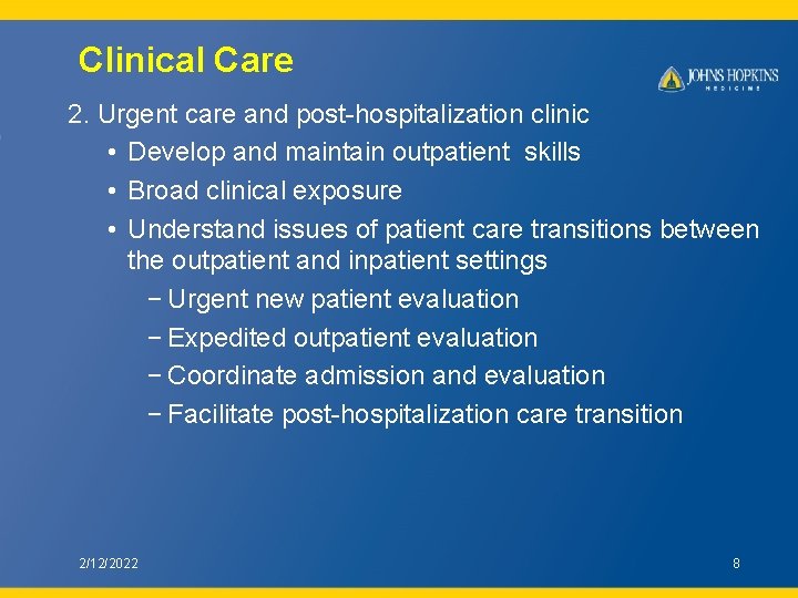 Clinical Care 2. Urgent care and post-hospitalization clinic • Develop and maintain outpatient skills