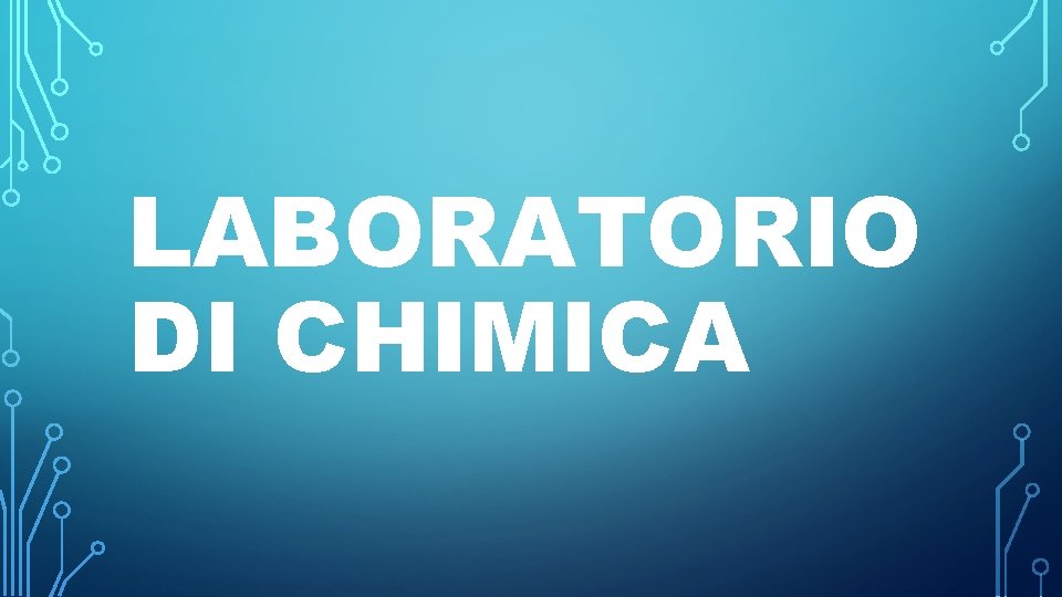 LABORATORIO DI CHIMICA 