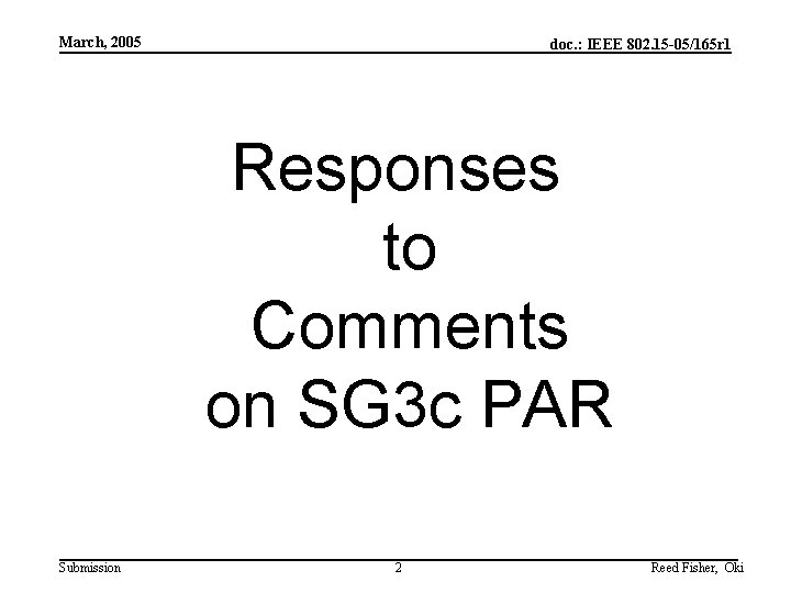March, 2005 doc. : IEEE 802. 15 -05/165 r 1 Responses to Comments on