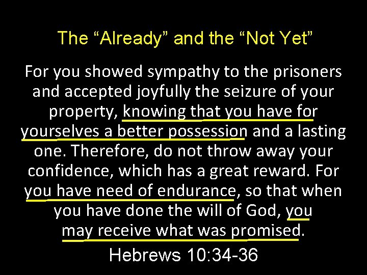 The “Already” and the “Not Yet” For you showed sympathy to the prisoners and