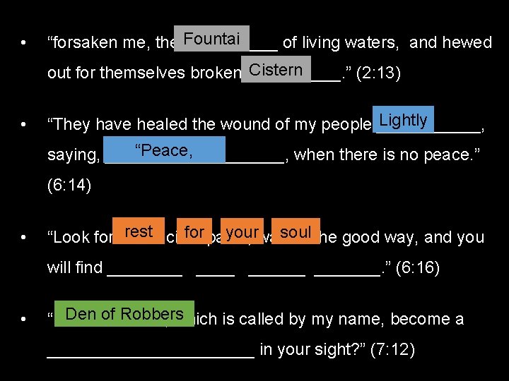  • “forsaken me, the Fountai _____ of living waters, and hewed n Cistern