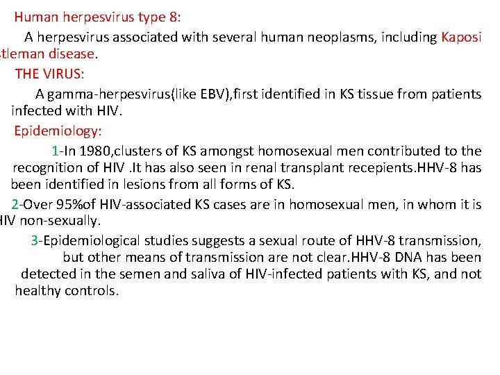 Human herpesvirus type 8: A herpesvirus associated with several human neoplasms, including Kaposi stleman