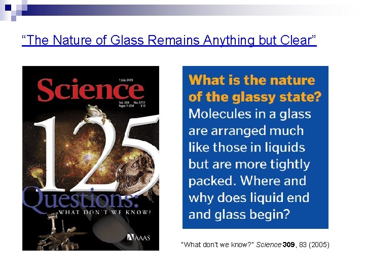 “The Nature of Glass Remains Anything but Clear” “What don’t we know? ” Science