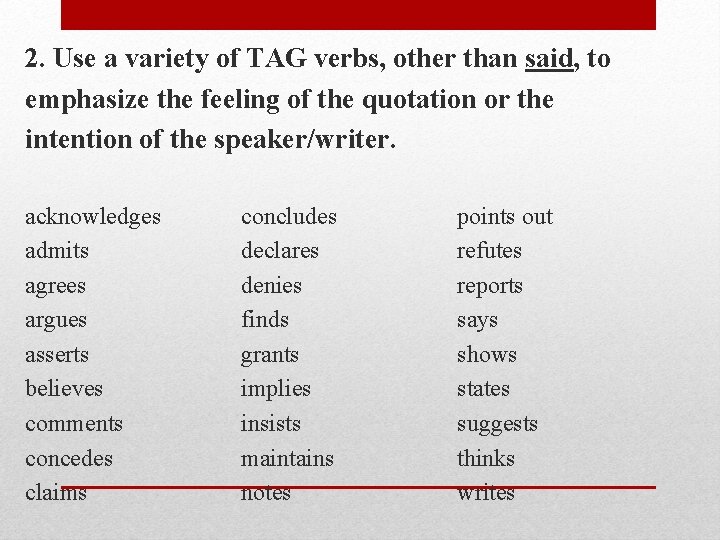 2. Use a variety of TAG verbs, other than said, to emphasize the feeling