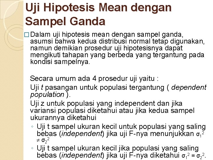 Uji Hipotesis Mean dengan Sampel Ganda � Dalam uji hipotesis mean dengan sampel ganda,