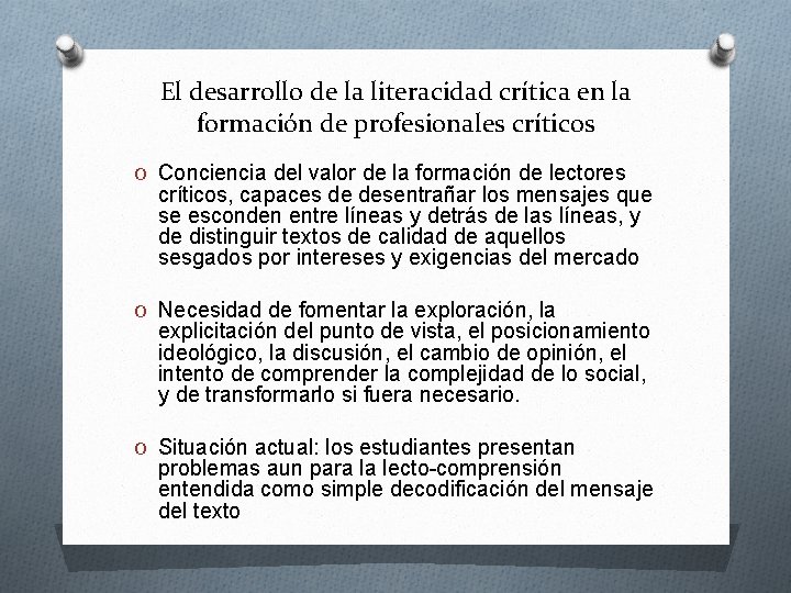 El desarrollo de la literacidad crítica en la formación de profesionales críticos O Conciencia