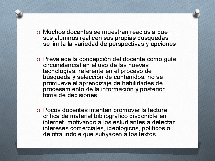 O Muchos docentes se muestran reacios a que sus alumnos realicen sus propias búsquedas: