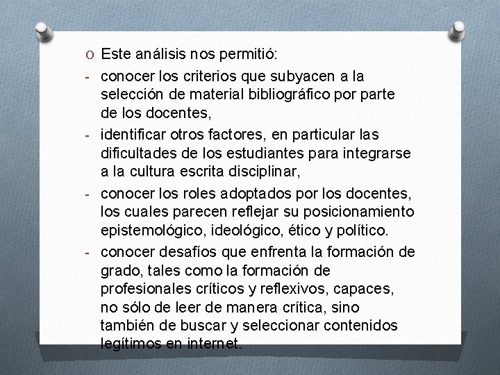 O Este análisis nos permitió: - conocer los criterios que subyacen a la selección