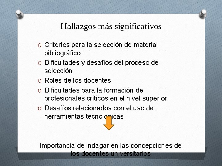 Hallazgos más significativos O Criterios para la selección de material O O bibliográfico Dificultades