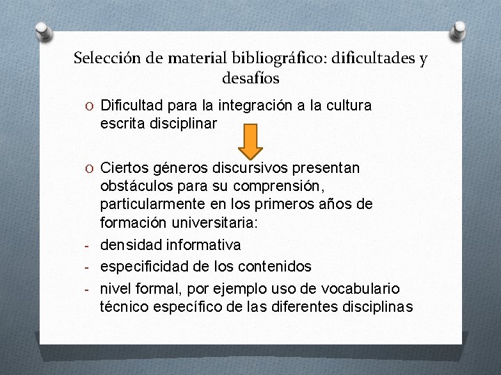 Selección de material bibliográfico: dificultades y desafíos O Dificultad para la integración a la