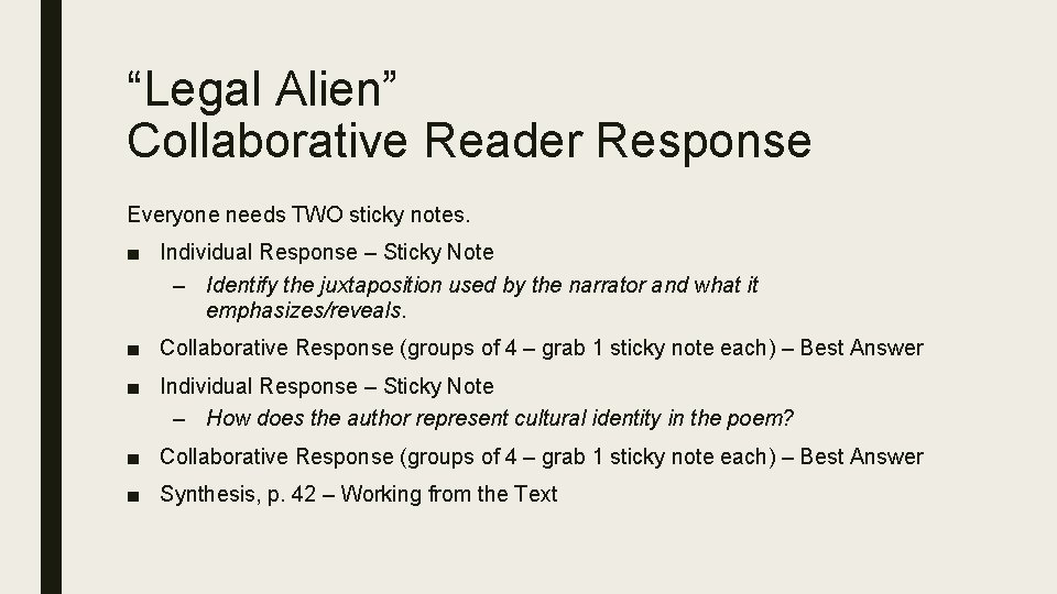 “Legal Alien” Collaborative Reader Response Everyone needs TWO sticky notes. ■ Individual Response –