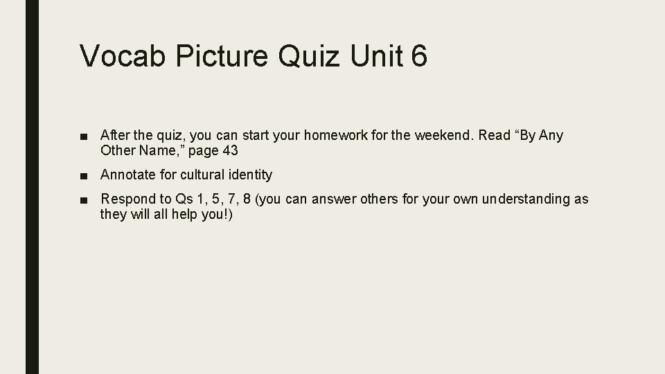 Vocab Picture Quiz Unit 6 ■ After the quiz, you can start your homework