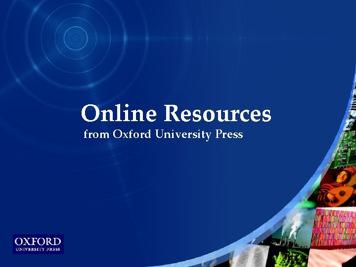 Online Resources from Oxford University Press www. socialexplorer. com 