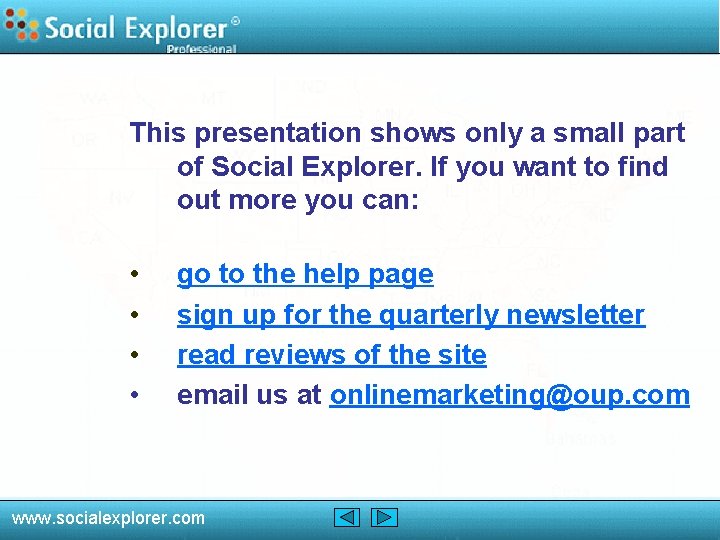 This presentation shows only a small part of Social Explorer. If you want to