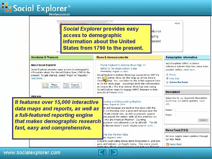 Social Explorer provides easy access to demographic information about the United States from 1790