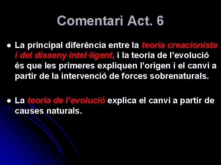 Comentari Act. 6 l La principal diferència entre la teoria creacionista i del disseny