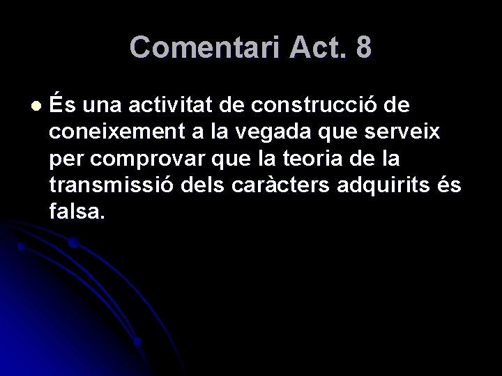 Comentari Act. 8 l És una activitat de construcció de coneixement a la vegada
