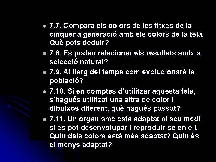 l l l 7. 7. Compara els colors de les fitxes de la cinquena