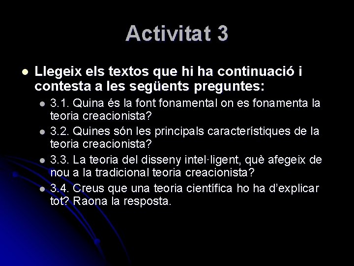 Activitat 3 l Llegeix els textos que hi ha continuació i contesta a les