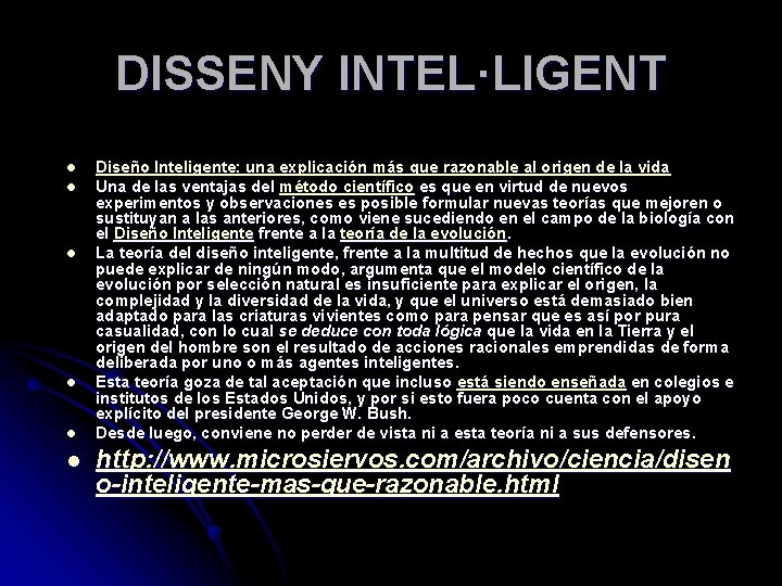 DISSENY INTEL·LIGENT l l l Diseño Inteligente: una explicación más que razonable al origen