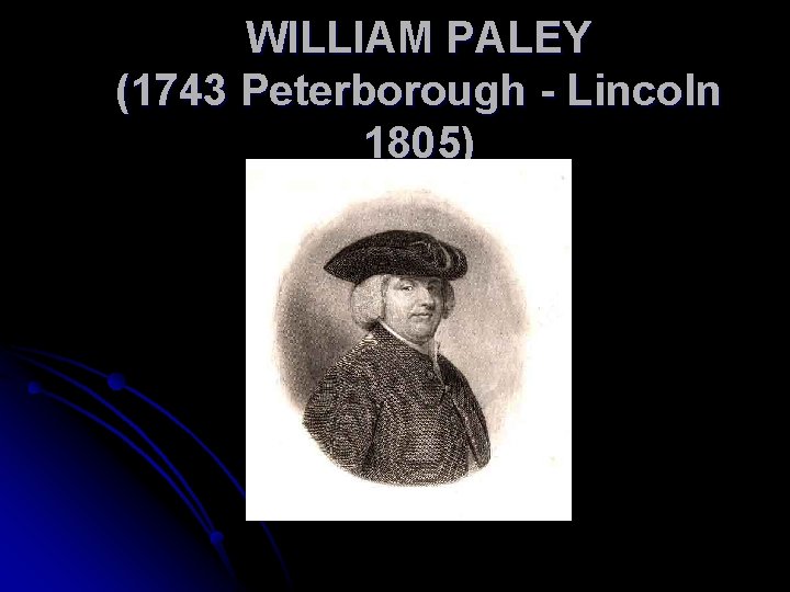 WILLIAM PALEY (1743 Peterborough - Lincoln 1805) 