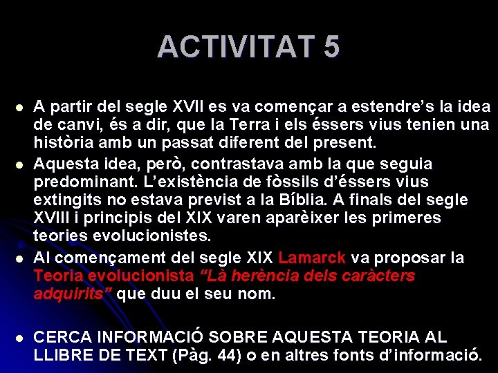 ACTIVITAT 5 l l A partir del segle XVII es va començar a estendre’s