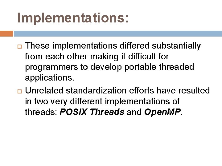 Implementations: These implementations differed substantially from each other making it difficult for programmers to