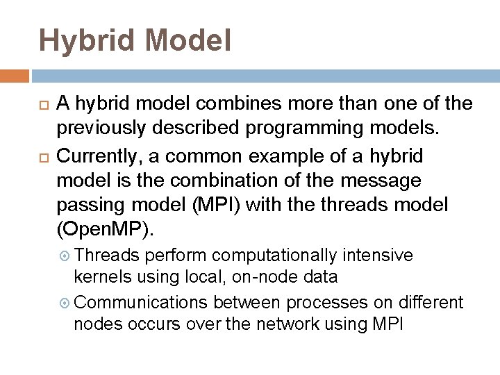 Hybrid Model A hybrid model combines more than one of the previously described programming