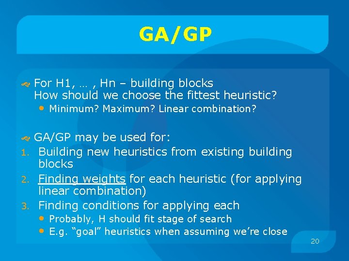 GA/GP For H 1, … , Hn – building blocks How should we choose