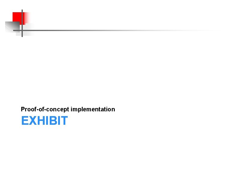 Proof-of-concept implementation EXHIBIT 