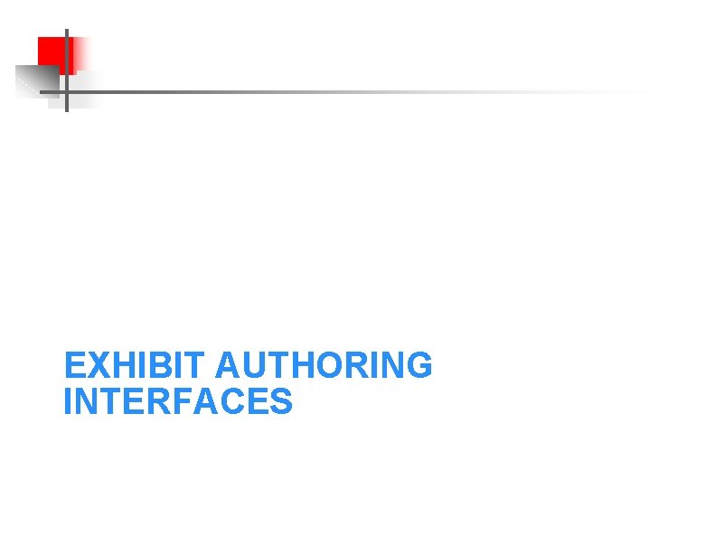 EXHIBIT AUTHORING INTERFACES 