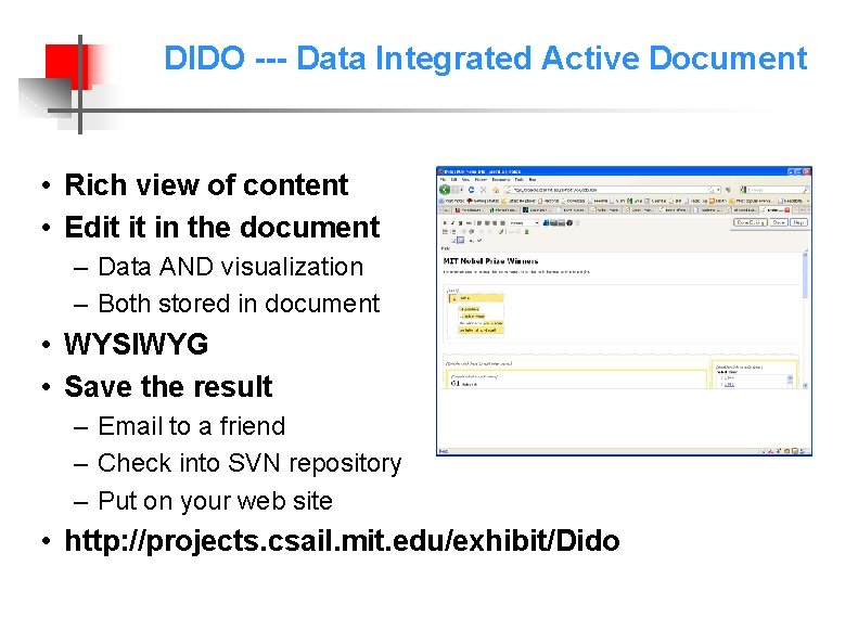 DIDO --- Data Integrated Active Document • Rich view of content • Edit it