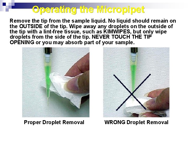 Operating the Micropipet Remove tip from the sample Step 8: the. Withdraw the Tip