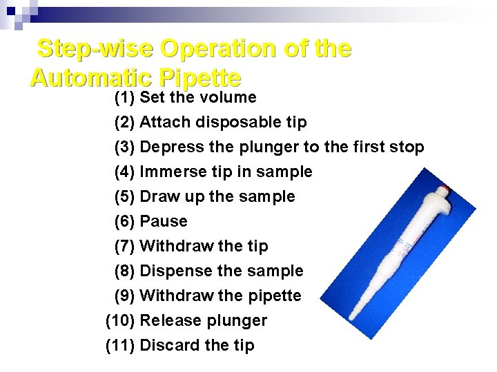 Step-wise Operation of the Automatic Pipette (1) Set the volume (2) Attach disposable tip