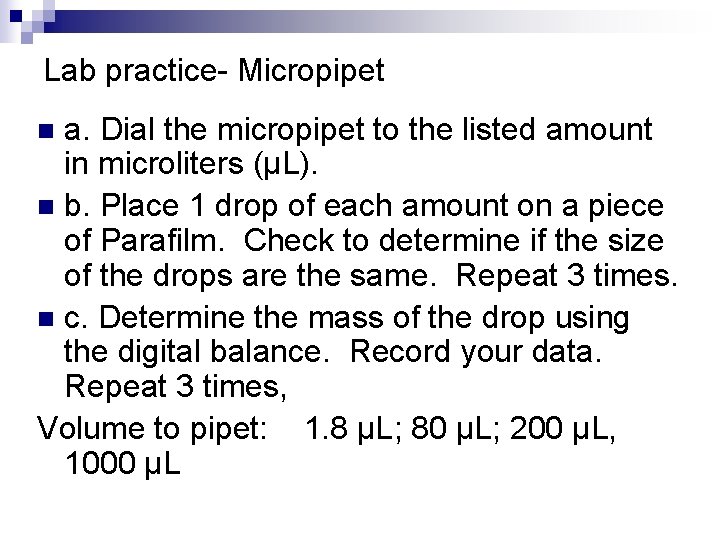 Lab practice- Micropipet a. Dial the micropipet to the listed amount in microliters (µL).