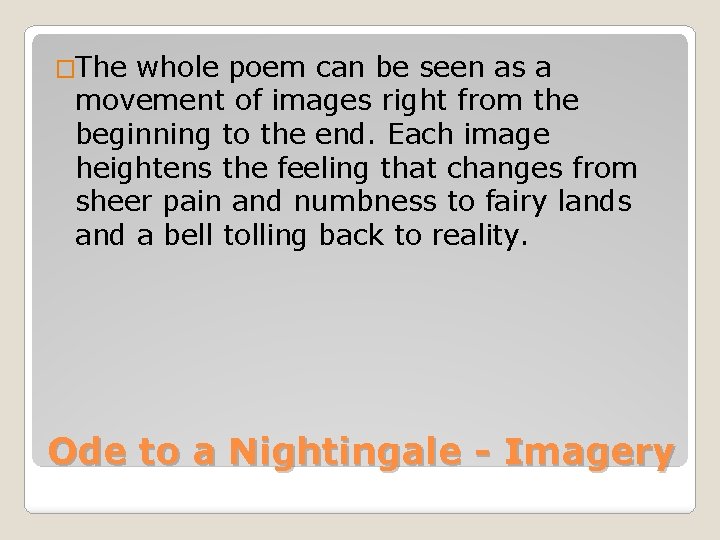 �The whole poem can be seen as a movement of images right from the