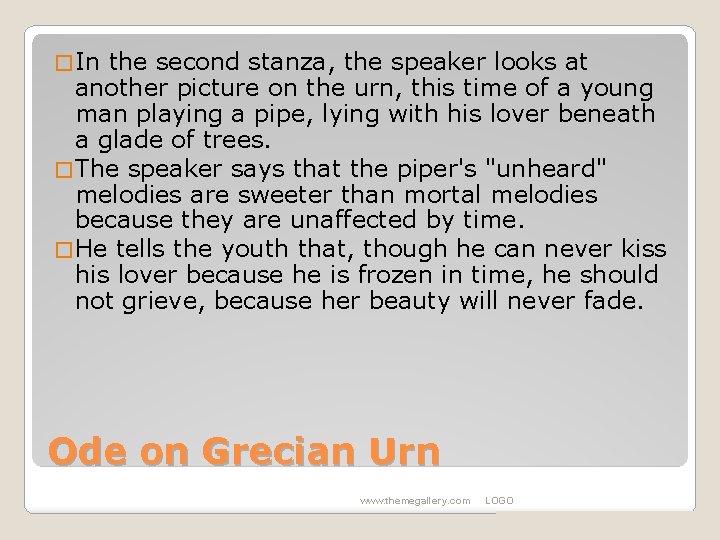 � In the second stanza, the speaker looks at another picture on the urn,